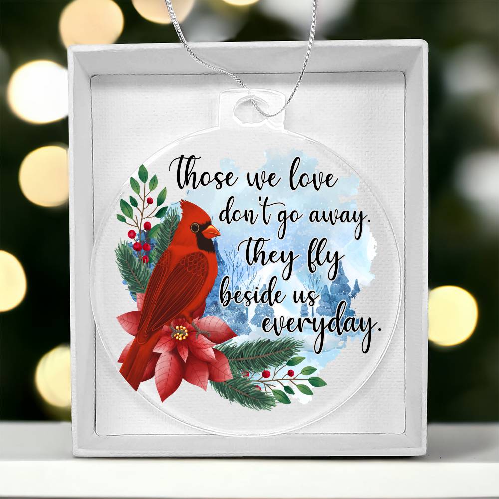 Memorial Ornament / Those We Love Don't Go Away Acrylic Ornament