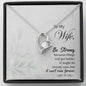 To my Wife-Be strong Heart Pendant / Forever Love Necklace / Gift For Wife / Gift For Future Wife / Anniversary Gifts