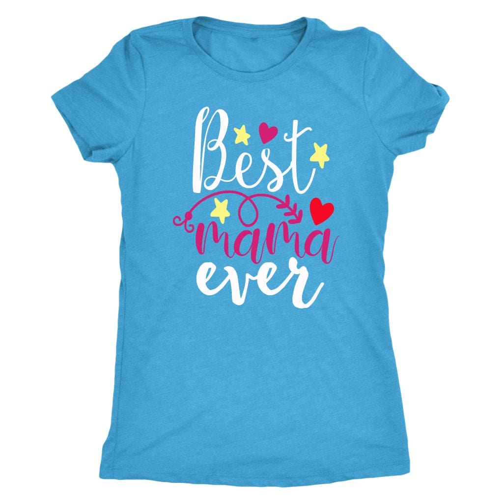 Best Mama Ever Gift shirt Best Mom Ever Shirt Mother's Day Shirt Gift For Mom Best Mom Ever Mom Life, T-Shirt