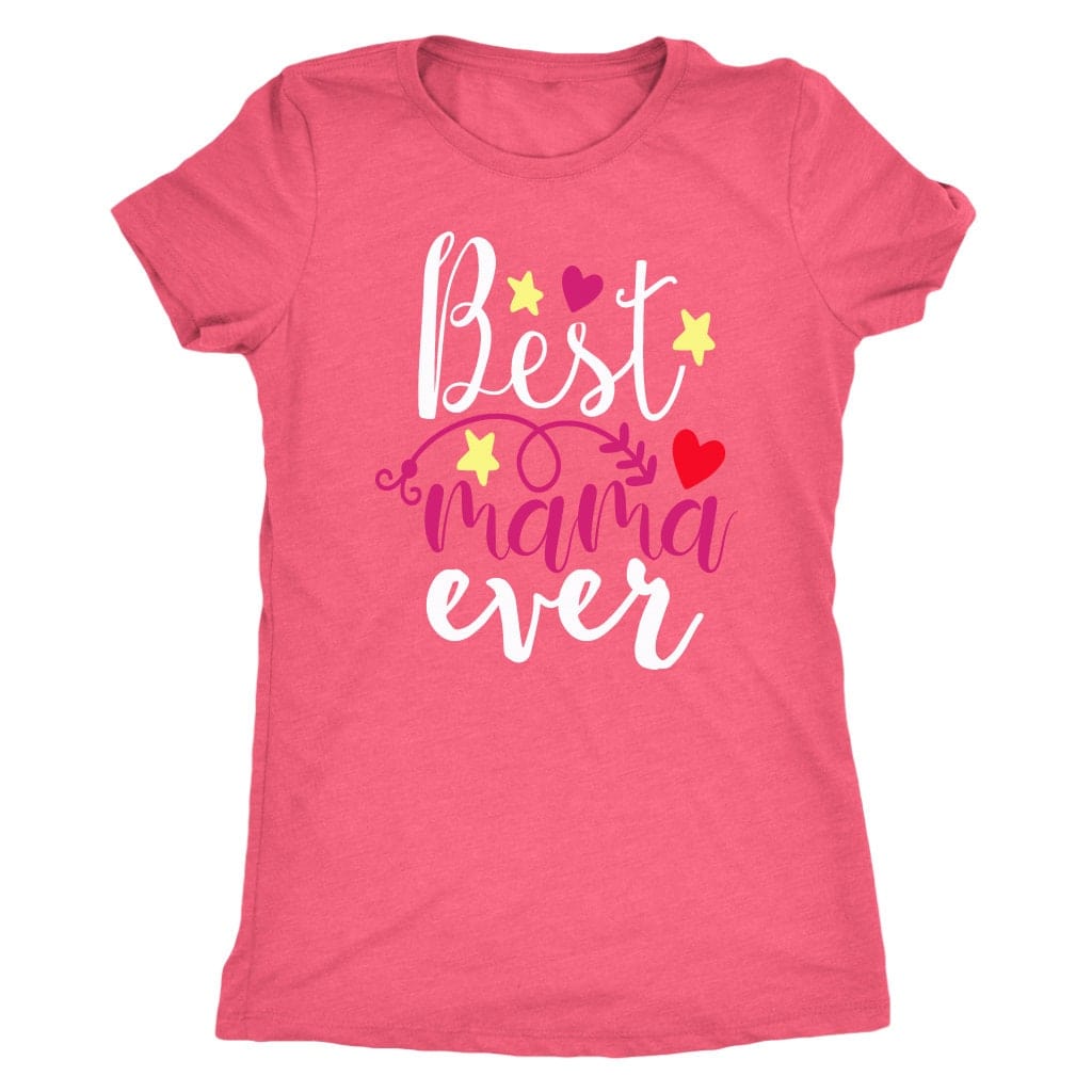 Best Mama Ever Gift shirt Best Mom Ever Shirt Mother's Day Shirt Gift For Mom Best Mom Ever Mom Life, T-Shirt