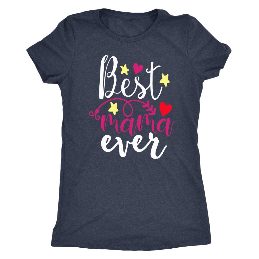 Best Mama Ever Gift shirt Best Mom Ever Shirt Mother's Day Shirt Gift For Mom Best Mom Ever Mom Life, T-Shirt
