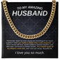 To My Amazing Husband Cuban Link Chain Necklace w/Message Card
