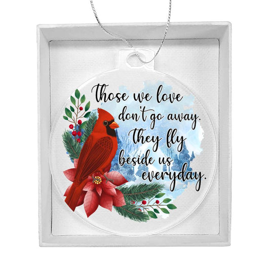 Memorial Ornament / Those We Love Don't Go Away Acrylic Ornament