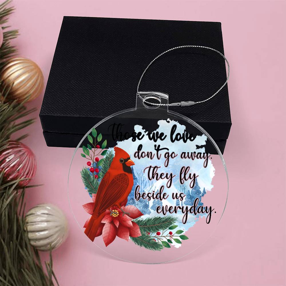 Memorial Ornament / Those We Love Don't Go Away Acrylic Ornament