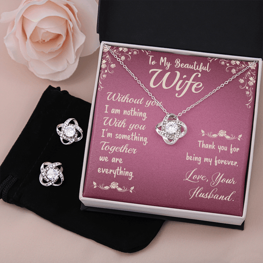 To My Beautiful Wife Gift Necklace, Without you I am nothing Love Knot Earring & Necklace Set