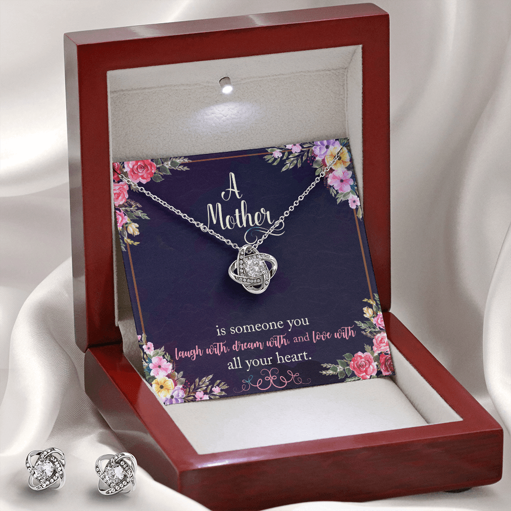 To My Mom, A Mother is someone you laugh with, dream with, and love with all your heart. Love Knot Earring & Necklace Set