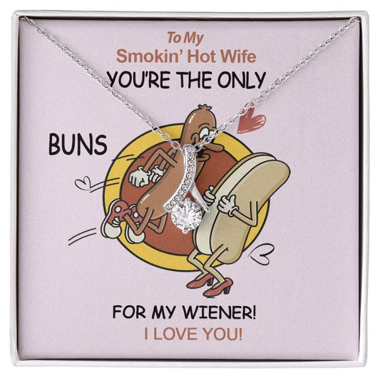 To My Smokin' Hot Wife Necklace with Message Card / You're The Only Buns for my Wiener Message Card Necklace / Wife Birthday Gift