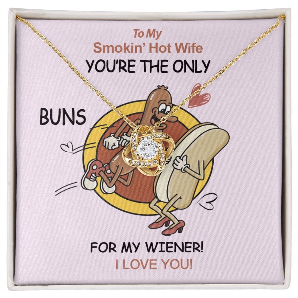 To My Smokin' Hot Wife Necklace with Message Card / You're The Only Buns for my Wiener Message Card Necklace / Love Knot Necklace for Wife Birthday Gift