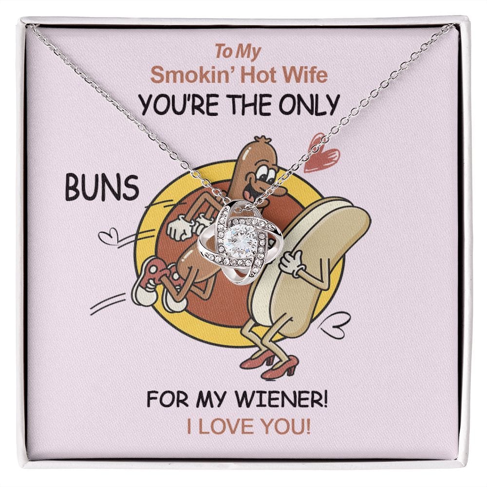 To My Smokin' Hot Wife Necklace with Message Card / You're The Only Buns for my Wiener Message Card Necklace / Love Knot Necklace for Wife Birthday Gift