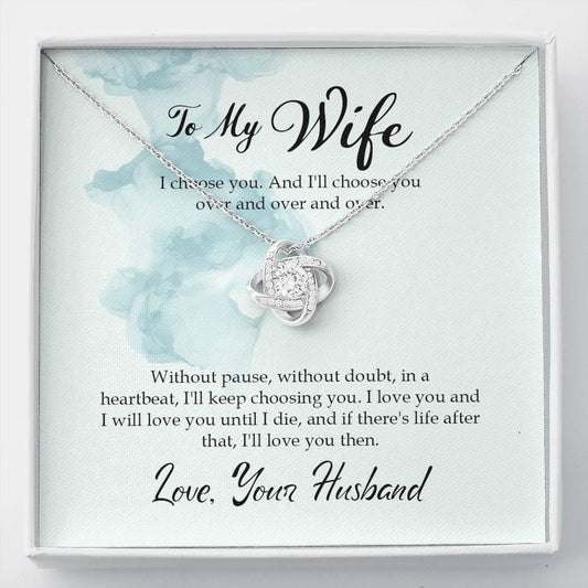 To my wife-I choose you Love Knot Necklace / To Wife From Husband / 14k White Gold Over Stainless Steel Love Knot Necklace