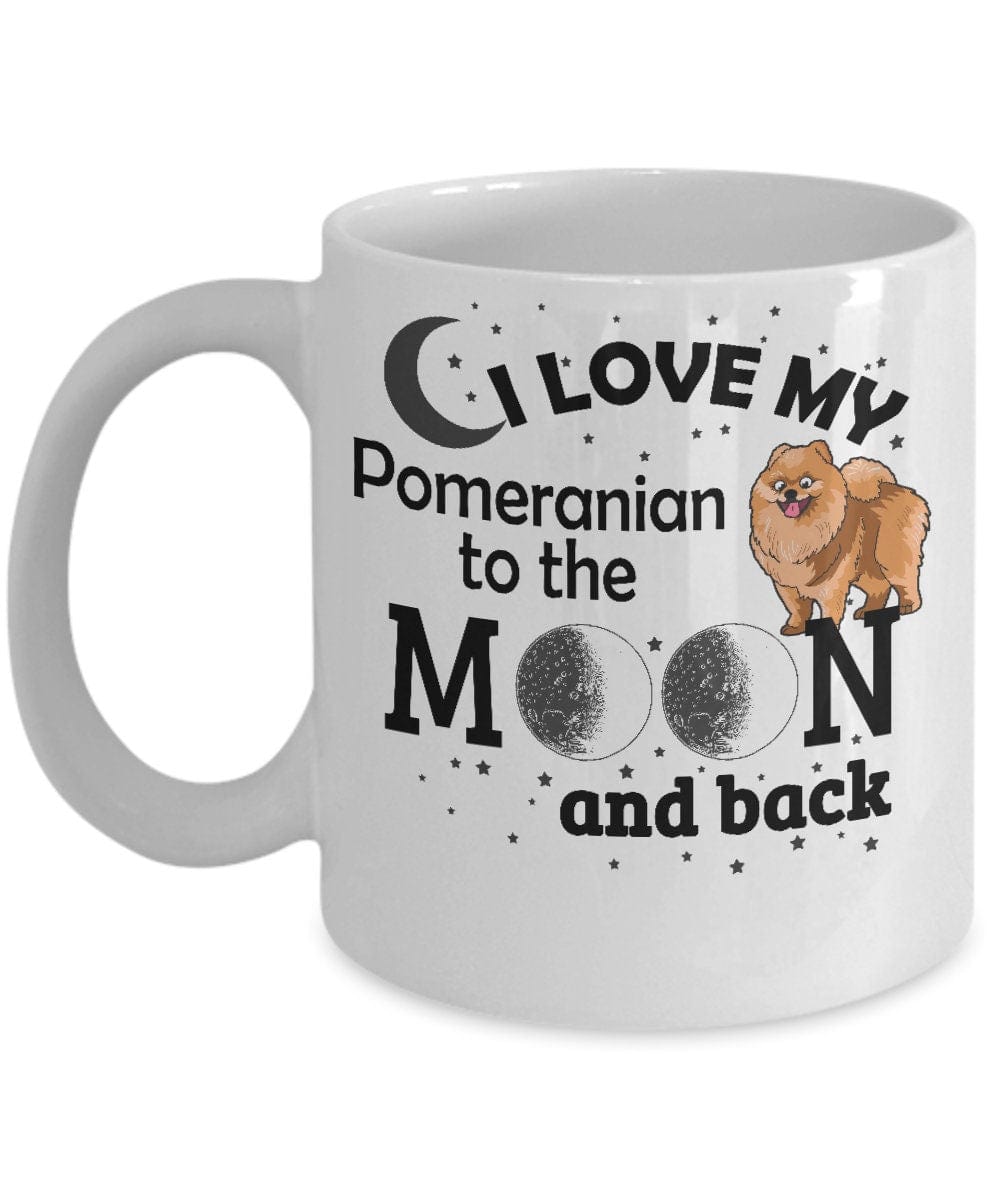 Dog Lover Gift Mug Pomeranian Dog Mug  I Love My Pomeranian To The Moon and Back Gift Mug Dog Mom Mug Dog Dad Mug
