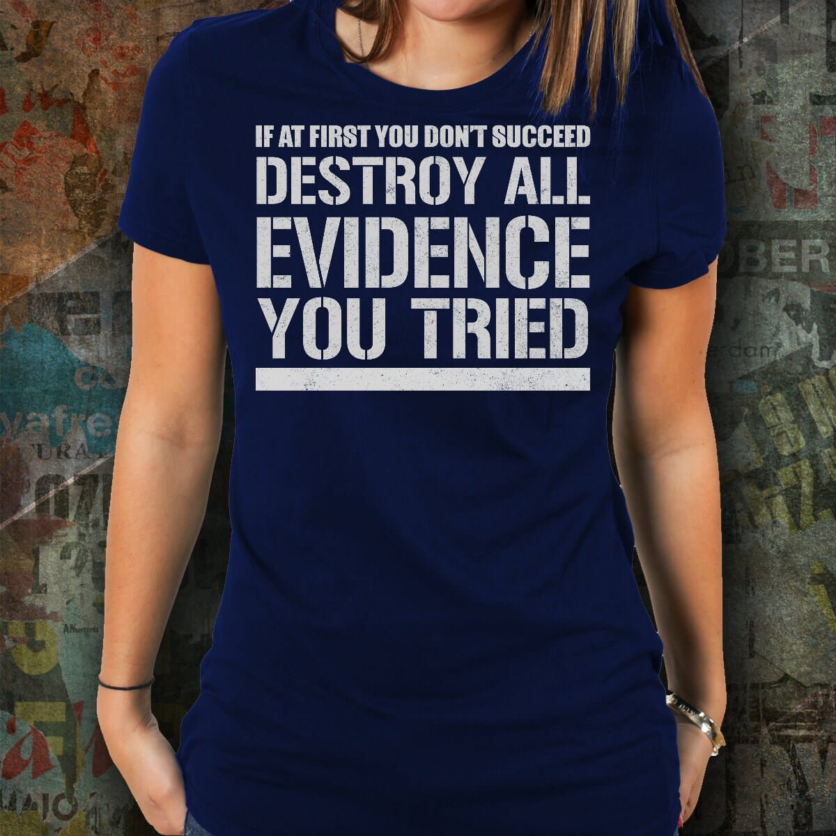 Funny Quote T-shirt/ If at First you Don't Succeed Quote T-shirt/ Funny Destroy All Evidence You Tried Shirt/ Unisex Funny Quote T-shirt