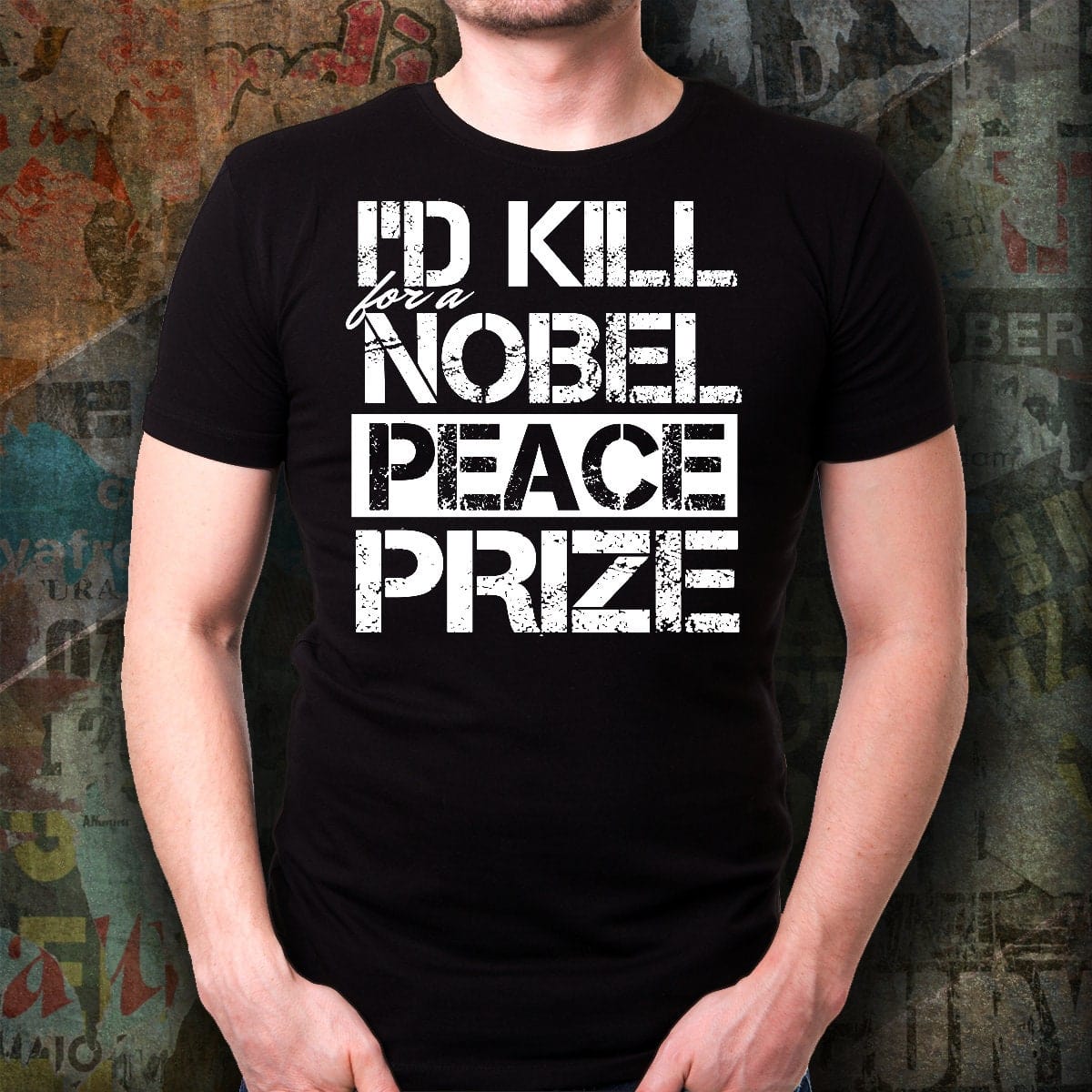 I'd Kill For a Nobel Peace Prize T-shirt/ Funny Nobel Peace Prize T-shirt/ Funny Unisex T-shirt/ Funny Men and Women T-shirt/ Gift T-shirt