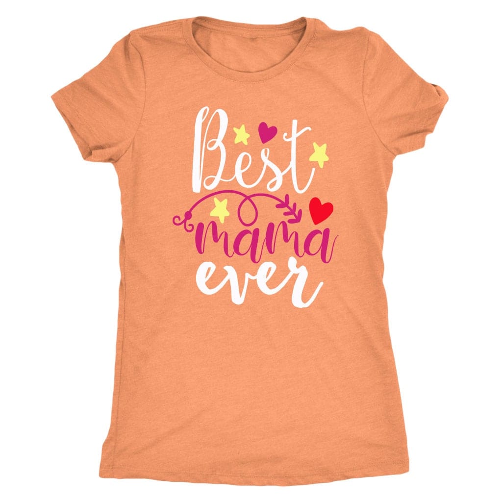 Best Mama Ever Gift shirt Best Mom Ever Shirt  Mother's Day Shirt  Gift For Mom  Best Mom Ever  Mom Life, T-Shirt