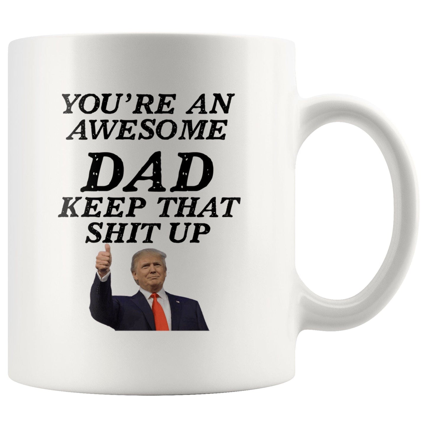 Gift Mugs for Dad You're an Awesome Dad Gift Mug Funny Trump Gift Mugs Fathers Day Gifts