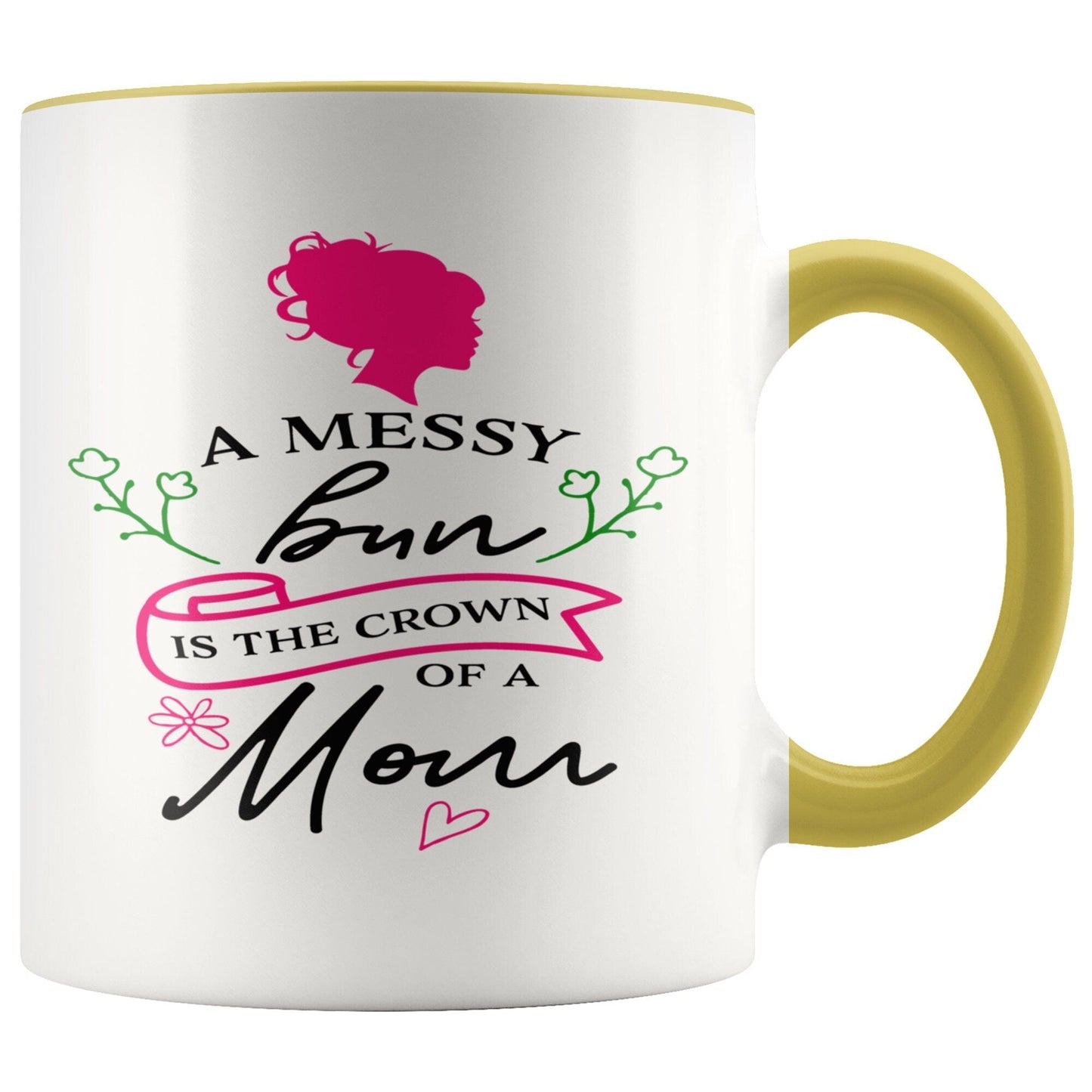Gift Mug For Moms  A Messy Bun Is The Crown Of A Mom Gift Mug Multi Color Mug for Mom