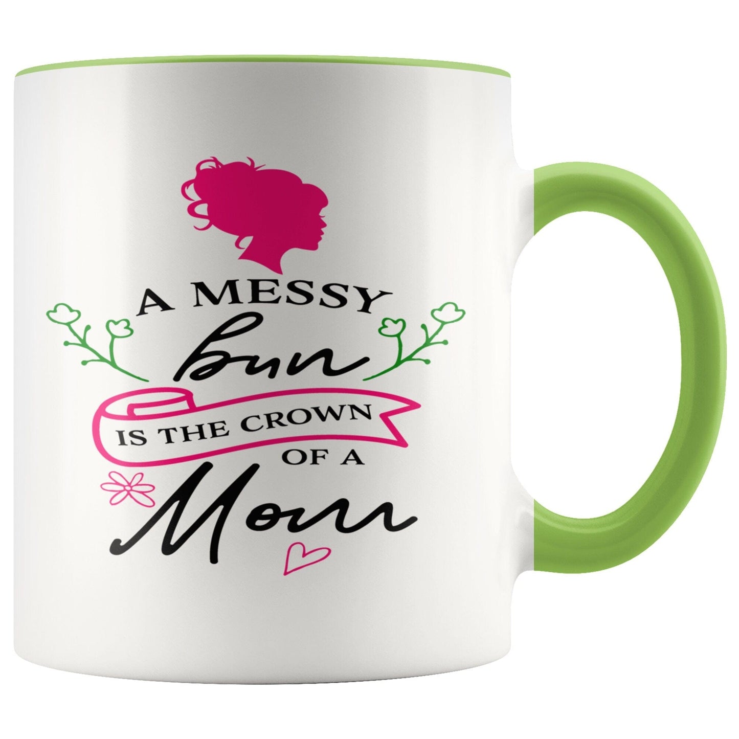 Gift Mug For Moms  A Messy Bun Is The Crown Of A Mom Gift Mug Multi Color Mug for Mom
